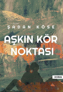 Aşkın Kör Noktası