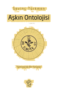 Aşkın Ontolojisi: “Spinoza'yla Bir Yürüyüş”