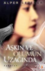 Aşkın ve Ölümün Uzağında