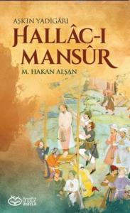 Aşk'ın Yadigarı Hallac-ı Mansur