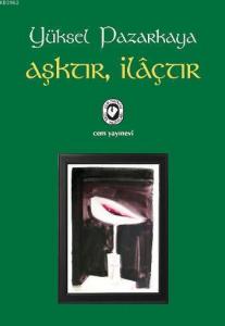 Aşktır, İlâçtır