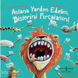 Aslana Yardım Edelim Dişlerini Fırçalasın!