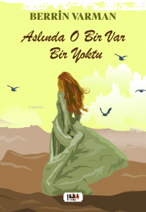 Aslında O Bir Var Bir Yoktu