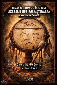 Asma Davul İcrası Üzerine Bir Araştırma;Âdem Göçer Örneği̇