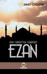 Asr-ı Saadetten Günümüze Ezan