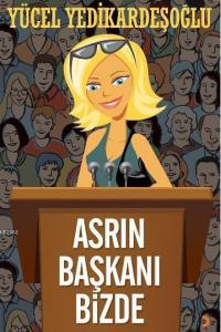 Asrın Başkanı Bizde