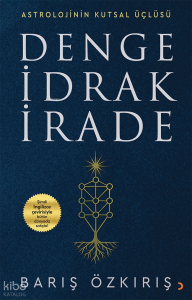 Astrolojinin Kutsal Üçlüsü Denge İdrak İrade