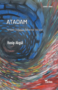 Atadam ;Yeniden Doğuşun Baharına Yolculuk