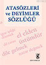 Atasözleri ve Deyimler Sözlüğü