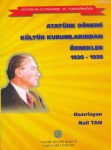 Atatürk Dönemi Kültür Kurumlarından Örnekler 1920-1938