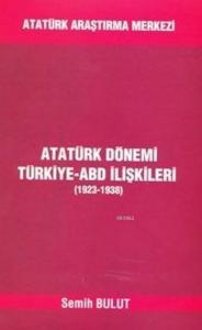 Atatürk Dönemi Türkiye Abd İlişkileri; 1923-1938