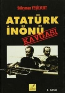 Atatürk İnönü Kavgası