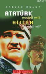 Atatürk Modeli Mi? Hitler Modeli Mi?
