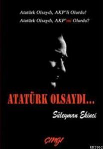 Atatürk Olsaydı