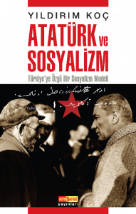 Atatürk ve Sosyalizm Türkiye’ye Özgü Bir Sosyalizm Modeli