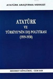Atatürk Ve Türkiye'nin Dış Politikası; 1919-1938