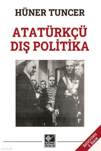 Atatürkçü Dış Politika   ;Geliştirilmiş 3. Basım