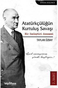 Atatürkçülüğün Kurtuluş Savaşı; Bir Özeleştiri Denemesi