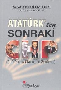 Atatürk'ten Sonraki Chp; (Çağı Yanlış Okumanın Serüveni)
