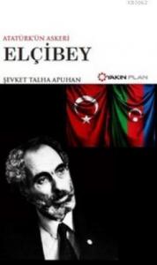 Atatürk'ün Askeri Elçibey