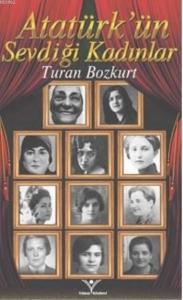 Atatürk'ün Sevdiği Kadınlar