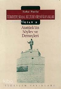 Atatürk'ün Söylev ve Demeçleri; Türkiye'de Siyasal Kültürün Resmi Kaynakları Cilt 2
