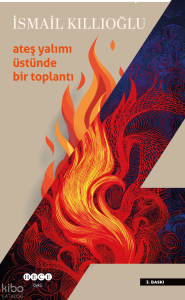 Ateş Yalımı Üstünde Bir Toplantı