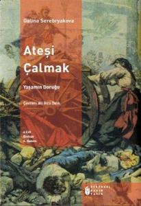 Ateşi Çalmak 4; Yaşamın Doruğu