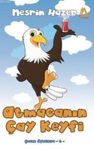 Atmacanın Çay Keyfi - Çocuk Öyküleri 6