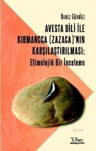 Avesta Dili İle Kırmancca (Zazaca)'nın Karşılaştırılması: Etimolojik Bir İnceleme