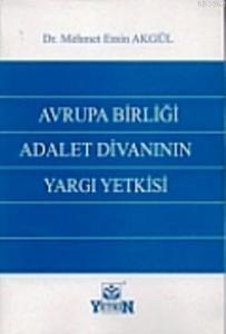 Avrupa Birliği Adalet Divanının Yargı Yetkisi
