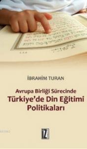 Avrupa Birliği Sürecinde Türkiye'de Din Eğitimi Politikaları