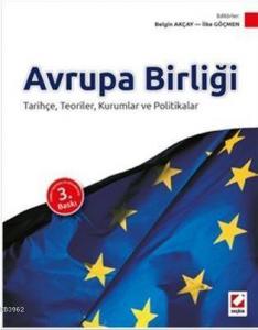 Avrupa Birliği; Tarihçe, Teoriler, Kurumlar ve Politikalar