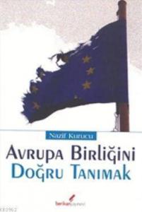 Avrupa Birliği'ni Doğru Tanımak