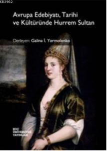 Avrupa Edebiyatı, Tarihi ve Kültüründe Hurrem Sultan
