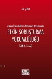 Avrupa İnsan Hakları Mahkemesi Kararlarında Etkin Soruşturma Yükümlülüğü