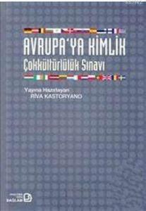 Avrupa'ya Kimlik; Çokkültürlülük Sınavı