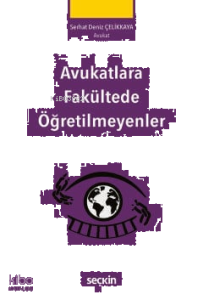 Avukatlara Fakültede Öğretilmeyenler