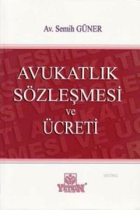 Avukatlık Sözleşmesi ve Ücreti