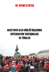 Avusturya Ulus Kimliği İnşasında Entegrasyon Tartışmaları ve Türkler