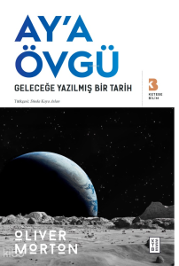 Ay’a Övgü ;Geleceğe Yazılmış Bir Tarih
