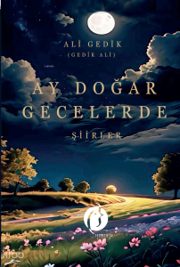Ay Doğar Gecelerde;Şiirler