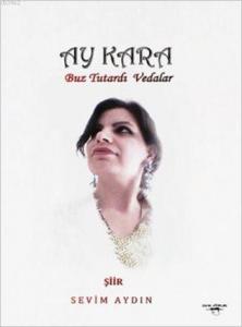 Ay Kara; Buz Tutardı Vedalar