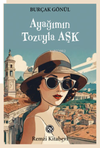 Ayağımın Tozuyla Aşk