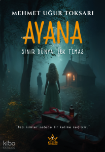 Ayana;Sınır Dünya: İlk Temas