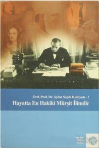 Aydın Sayılı Külliyatı : 2 Hayatta En Hakiki Mürşit İlimdir