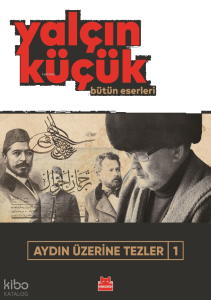 Aydın Üzerine Tezler-1 ;Bütün Eserleri