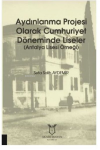 Aydınlanma Projesi Olarak Cumhuriyet Döneminde Liseler Antalya Lisesi Örneği