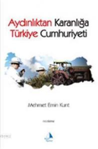 Aydınlıktan Karanlığa Türkiye Cumhuriyeti