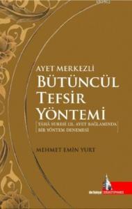 Ayet Merkezli Bütüncül Tefsir Yöntemi; Taha Suresi 131 Ayet Bağlamında Bir Yöntem Denemesi